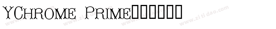 YChrome Prime字体转换